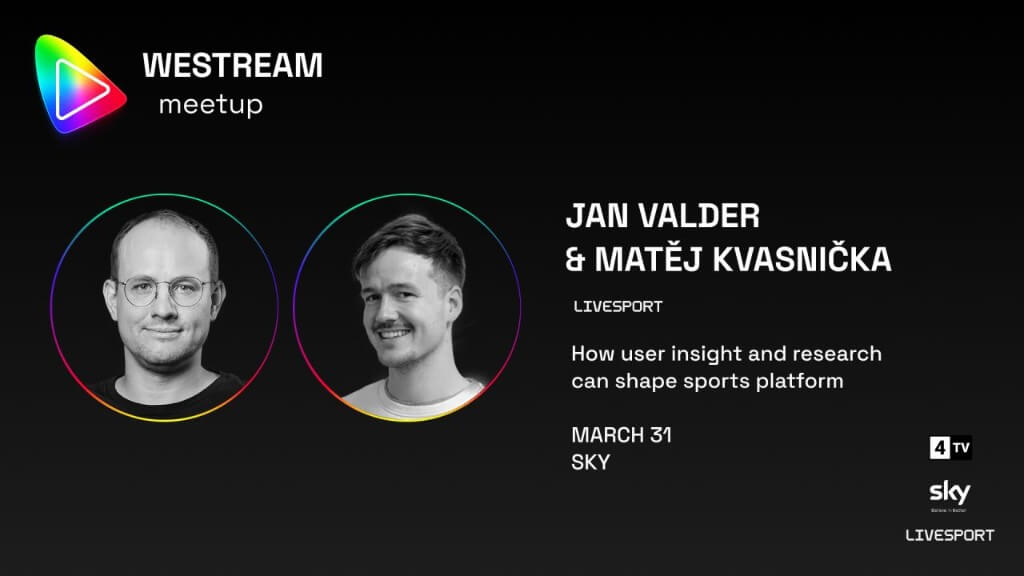 WeStream meetup poster: Jan Valder and Matěj Kvasnička, From Fans to Features, March 31 at Sky